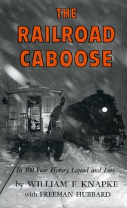 The Railroad Caboose by William F. Knapke