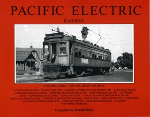 Pacific Electric Railway Volume 3: Southern District by Donald Duke