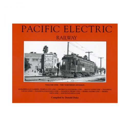Pacific Electric Railway Volume 1 Northern District