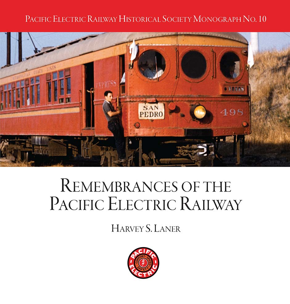 PERHYS Monograph No. 10: Harvey S. Laner, "Remembrances of the Pacific Electric Railway"